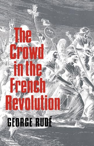 Imagen de archivo de The Crowd in the French Revolution a la venta por Better World Books