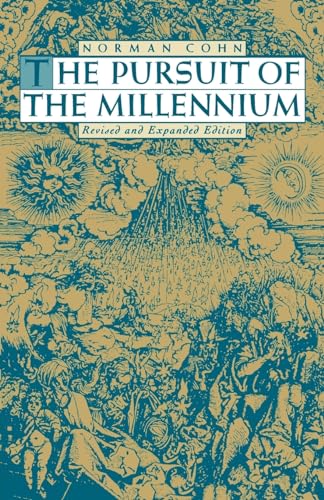 9780195004564: The Pursuit of the Millennium: Revolutionary Millenarians and Mystical Anarchists of the Middle Ages: 321 (Galaxy Books)