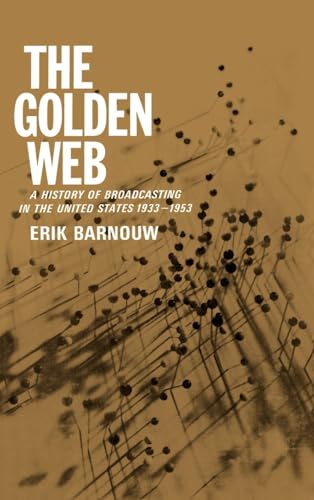 Stock image for The Golden Web: A History of Broadcasting in the United States: Vol. 2 - 1933 to 1953 for sale by cornacres