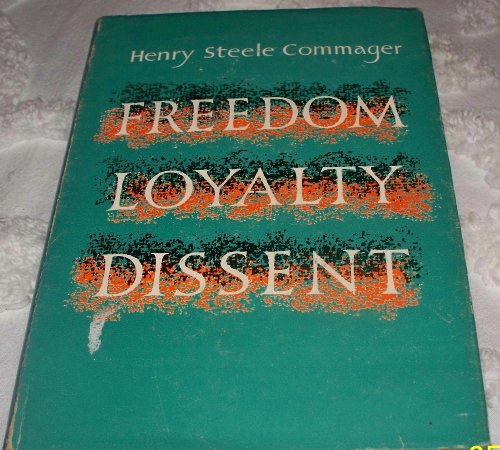 Imagen de archivo de Freedom, Loyalty, Dissent a la venta por Better World Books: West