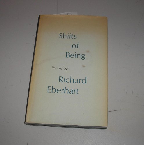 Imagen de archivo de SHIFTS OF BEING - POEMS BY RICHARD EBERHART a la venta por Neil Shillington: Bookdealer/Booksearch