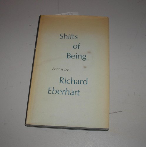 Stock image for SHIFTS OF BEING - POEMS BY RICHARD EBERHART for sale by Neil Shillington: Bookdealer/Booksearch