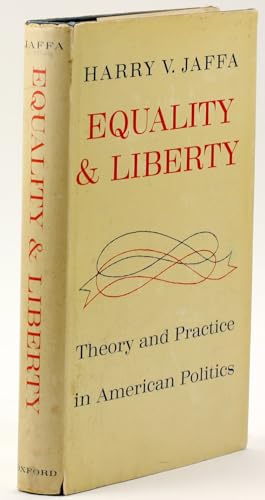 Imagen de archivo de Equality & Liberty - Theory and Practice in American Politics a la venta por Better World Books: West