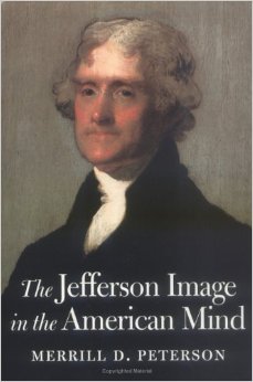 The Jefferson Image in the American Mind - Peterson, Merrill D.