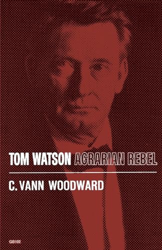 Imagen de archivo de Tom Watson : Agrarian Rebel a la venta por Better World Books