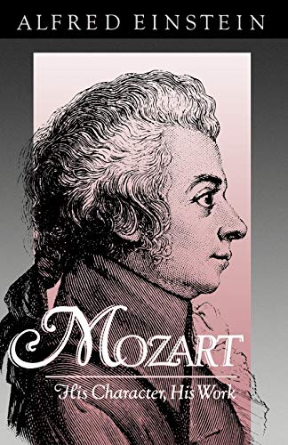 9780195007329: Mozart: His Character, His Work: 162 (Galaxy Books)
