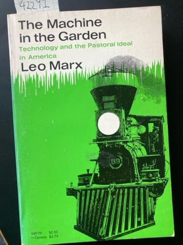 Imagen de archivo de The Machine in the Garden: Technology and the Pastoral Ideal in America (Galaxy Books) a la venta por SecondSale