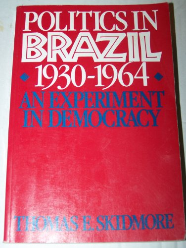 Beispielbild fr Politics in Brazil, 1930-1964: An Experiment in Democracy zum Verkauf von Ergodebooks