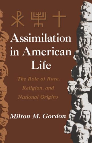 Beispielbild fr Assimilation in American Life: The Role of Race, Religion, and National Origins zum Verkauf von Wonder Book