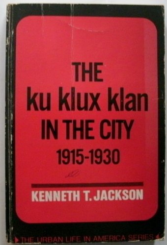 9780195009187: Ku Klux Klan in the City, 1915-30