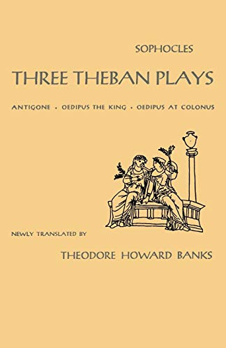 9780195010596: Three Theban Plays: Antigone, Oedipus the King, Oedipus at Colonus
