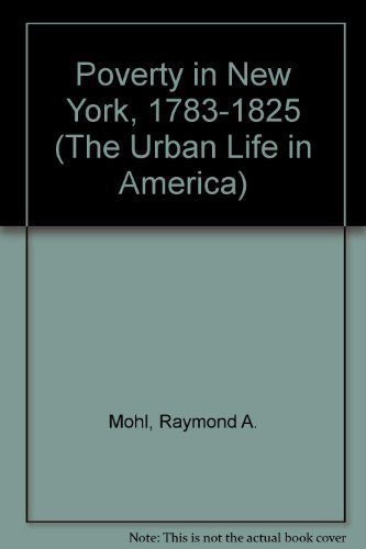 Poverty in New York, 1783-1825 (The Urban Life in America Series)