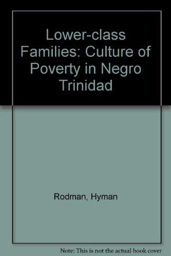 Beispielbild fr Lower-Class Families. The Culture of Poverty in Negro Trinidad. zum Verkauf von Antiquariaat Schot