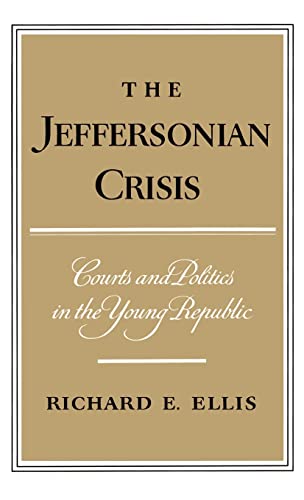 9780195013900: The Jeffersonian Crisis: Courts and Politics in the Young Republic