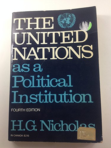 The United Nations as a political institution (A Galaxy book 105) (9780195013962) by Nicholas, H. G