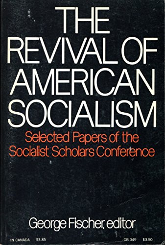 9780195014136: The Revival of American Socialism: Selected Papers of the Socialist Scholars Conference