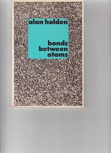 Imagen de archivo de Bonds Between Atoms a la venta por HPB-Red