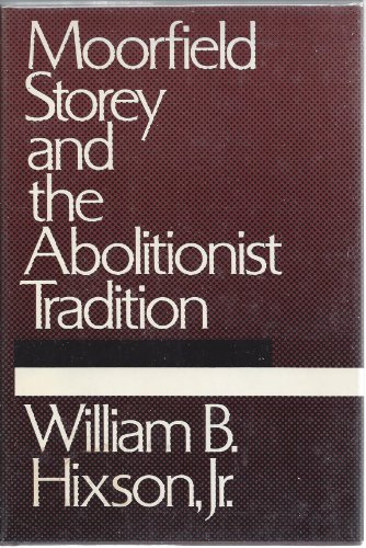 Imagen de archivo de Moorefield Storey & Abolitionist Tradition a la venta por ThriftBooks-Atlanta