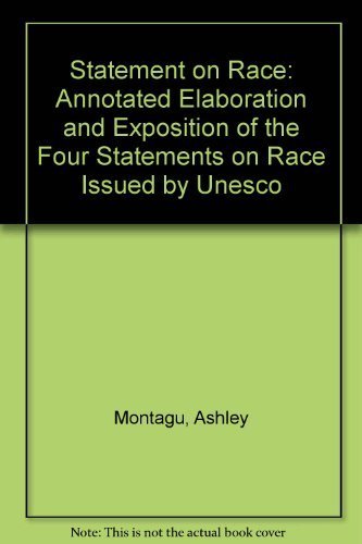 Beispielbild fr Statement of Race : An Annotated Elaboration and Exposition of the Four Statements on Race Issues by the United Nations Educational Scientific and Cultural Organization zum Verkauf von Better World Books Ltd