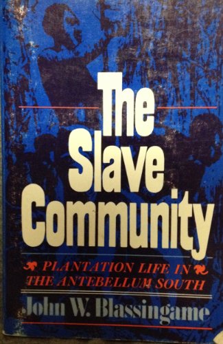 9780195015836: Slave Community: Plantation Life in the Antebellum South