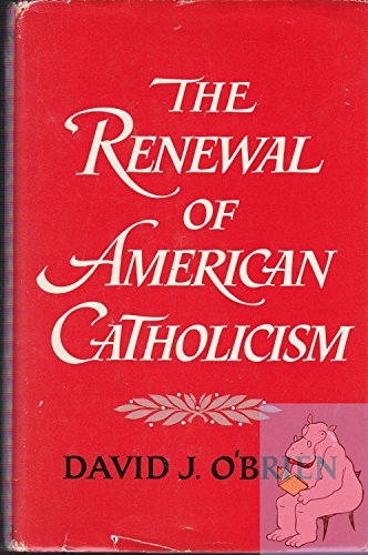 Stock image for The Renewal of American Catholicism for sale by Better World Books