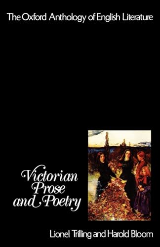 The Oxford Anthology of English Literature: Volume V: Victorian Prose and Poetry