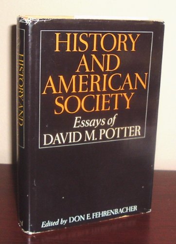 Imagen de archivo de History and American Society: Essays of David M. Potter. a la venta por Irish Booksellers