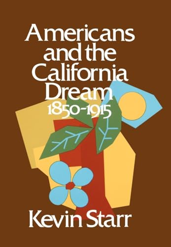 Stock image for Americans and the California Dream: 1850-1915 for sale by ThriftBooks-Atlanta