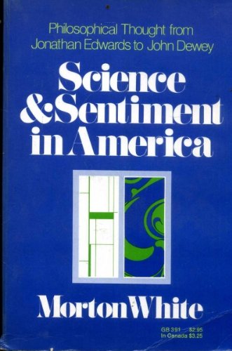 Stock image for Science and sentiment in America;: Philosophical thought from Jonathan Edwards to John Dewey (A Galaxy book 391) for sale by Wonder Book