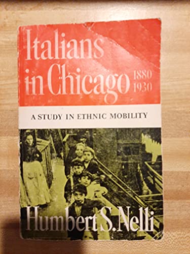 Beispielbild fr Italians in Chicago, 1880-1930: A Study in Ethnic Mobility (The Urban Life in America) zum Verkauf von SecondSale