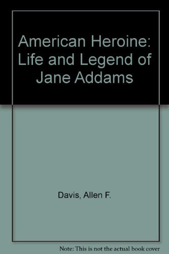 Beispielbild fr American Heroine : The Life and Legend of Jane Addams zum Verkauf von Better World Books