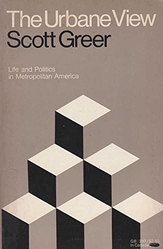 9780195017281: The Urbane View: Life and Politics in Metropolitan America (Galaxy Books)