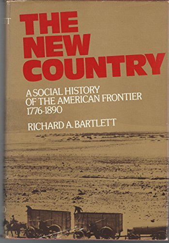 Beispielbild fr The New Country : A Social History of the American Frontier, 1776-1890 zum Verkauf von Better World Books