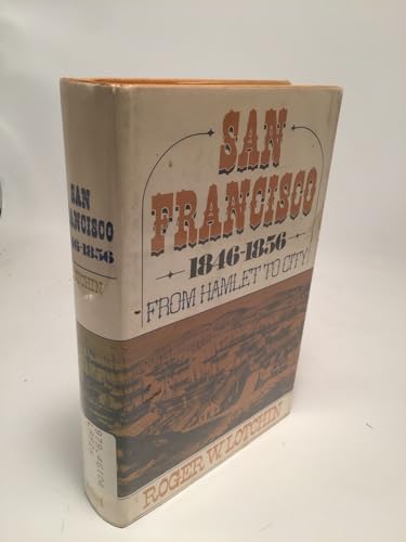 Stock image for San Francisco, 1846-1856: From Hamlet to City (The Urban life in America series) for sale by Midtown Scholar Bookstore