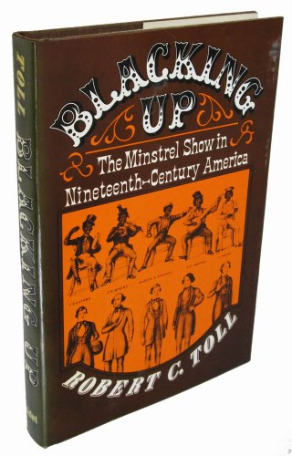 9780195018202: Blacking Up: The Minstrel Show in Nineteenth-Century America