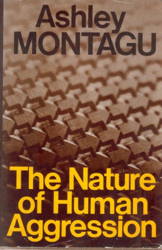 The Nature of Human Aggression (9780195018226) by MONTAGU, Ashley