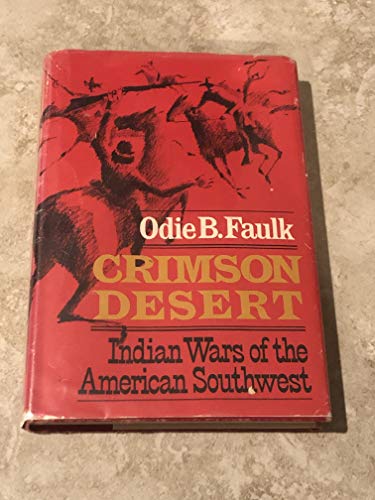 Imagen de archivo de Crimson Desert : Indian Wars of the American Southwest a la venta por Better World Books