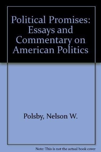 Stock image for Political Promises: Essays and Commentary on American Politics for sale by Hay-on-Wye Booksellers