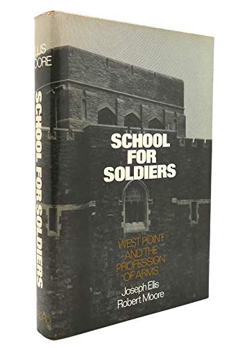 School for Soldiers: West Point and the Profession of Arms