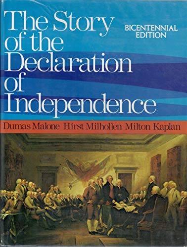 The Story of the Declaration of Independence (9780195018493) by Dumas Malone; Hirst Milhollen; Milton Kaplan