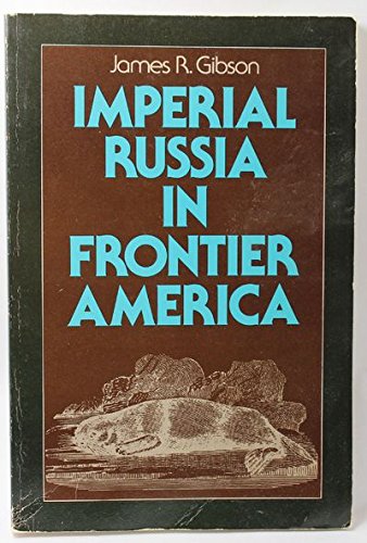 Beispielbild fr Imperial Russia in Frontier America : The Changing Geography of Supply of Russian America, 1784-1867 zum Verkauf von Better World Books