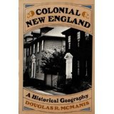 Stock image for Colonial New England: A Historical Geography (Historical Geography of North America) for sale by Wonder Book