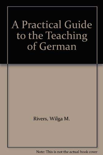 Stock image for A Practical Guide to the Teaching of German for sale by Ergodebooks