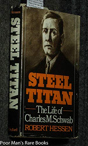 Imagen de archivo de The Steel Titan : The Life of Charles M. Schwab a la venta por Better World Books