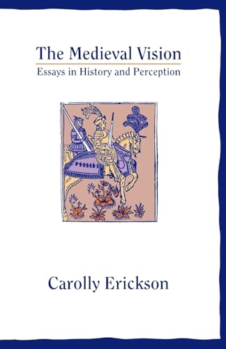 The Medieval Vision: Essays in History and Perception (9780195019636) by Erickson, Carolly