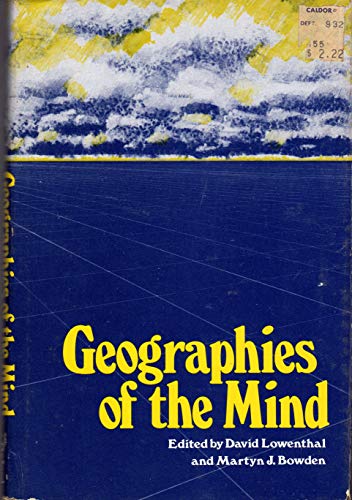 Stock image for Geographies of the Mind: Essays in Historical Geosophy in Honor of John Kirtland Wright for sale by Bingo Used Books