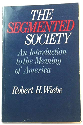 Imagen de archivo de The Segmented Society : An Introduction to the Meaning of America a la venta por Better World Books