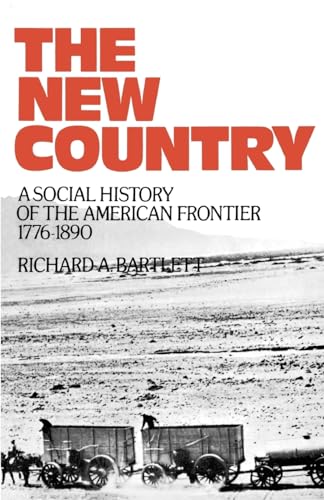 9780195020212: The New Country: A Social History of the American Frontier, 1776-1890: 452 (Galaxy Books)