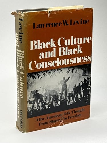 Beispielbild fr Black Culture and Black Consciousness: Afro-American Folk Thought from Slavery to Freedom zum Verkauf von Wonder Book