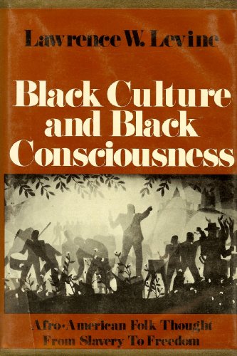 Imagen de archivo de Black Culture and Black Consciousness: Afro-American Folk Thought from Slavery to Freedom a la venta por Wonder Book